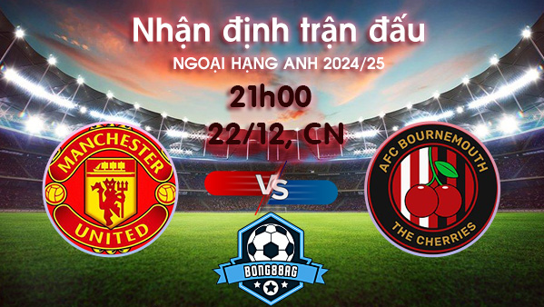 Soi kèo MU vs Bournemouth, 21h00 ngày 22/12/2024 – Ngoại Hạng Anh 2024/25