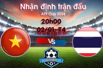 Soi kèo Việt Nam vs Thái Lan, 20h00 ngày 02/01/2025 – AFF Cup