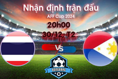 Soi kèo  Thái Lan vs Philippines, 20h00 ngày 30/12/2024 – AFF Cup