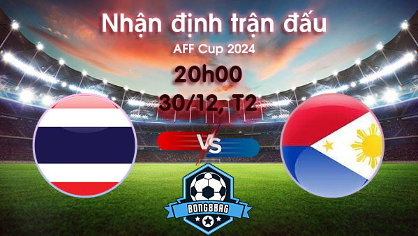 Soi kèo  Thái Lan vs Philippines, 20h00 ngày 30/12/2024 – AFF Cup