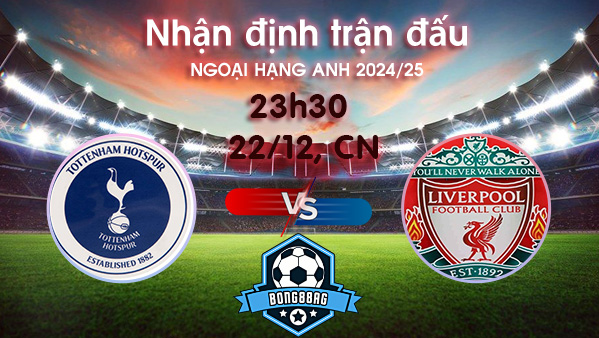 Soi kèo Tottenham vs Liverpool, 23h30 ngày 22/12/2024 – Ngoại Hạng Anh 2024/25