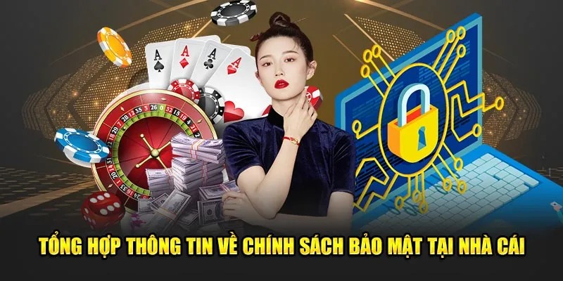 Nhà cái có chính sách bảo mật thông tin rất rõ ràng