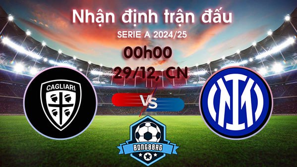 Soi kèo Cagliari vs Inter, 00h00 ngày 29/12/2024 – Serie A 2024/25