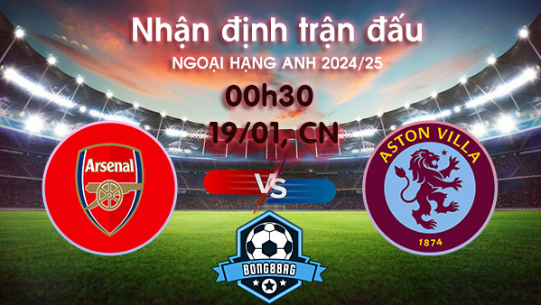 Soi kèo Arsenal vs Aston Villa, 00h30 ngày 19/01/2025 – Ngoại Hạng Anh 2024/25