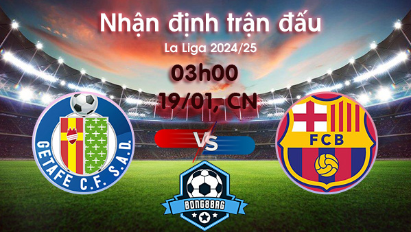 Soi kèo Getafe vs Barcelona, 03h00 ngày 19/01/2025 – La Liga