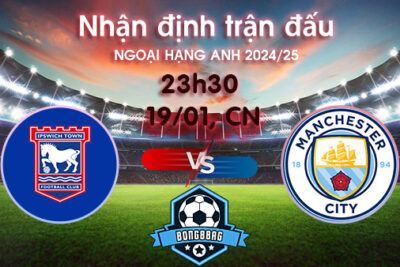 Soi kèo Ipswich vs Man City, 23h30 ngày 19/01/2025 – Ngoại Hạng Anh 2024/25