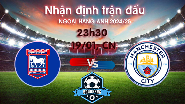 Soi kèo Ipswich vs Man City, 23h30 ngày 19/01/2025 – Ngoại Hạng Anh 2024/25