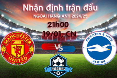 Soi kèo MU vs Brighton, 21h00 ngày 19/01/2025 – Ngoại Hạng Anh 2024/25