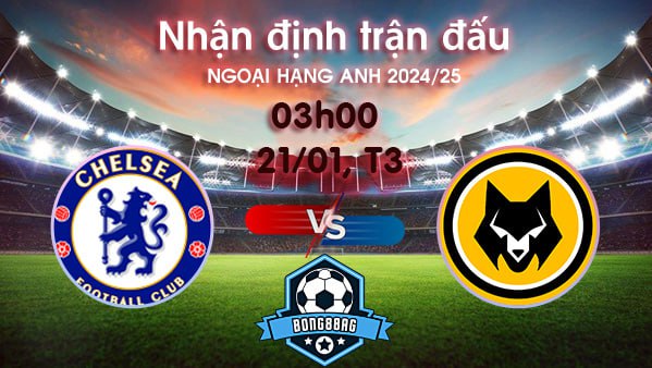 Soi kèo Chelsea vs Wolves, 03h00 ngày 21/01/2025 – Ngoại hạng Anh