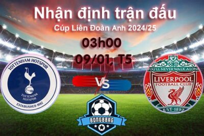 Soi kèo Tottenham vs Liverpool, 03h00 ngày 09/01/2025 – Cúp Liên đoàn Anh