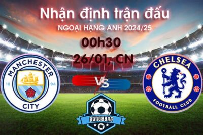 Soi kèo Man City vs Chelsea, 00h30 ngày 26/01/2025 – Ngoại hạng Anh