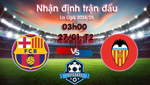 Soi kèo Barcelona vs Valencia, 3h00 ngày 27/1/2025 – La Liga