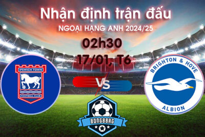 Soi kèo Ipswich vs Brighton, 02h30 ngày 17/01/2025 – Ngoại Hạng Anh 2024/25