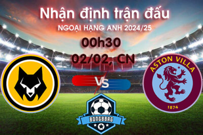 Soi kèo Wolves vs Aston Villa, 0h30 ngày 02/02/2025 – Ngoại Hạng Anh