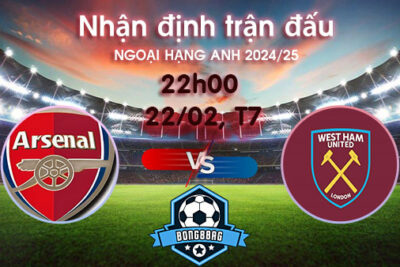 Soi kèo Arsenal vs West Ham, 22h00 ngày 22/02/2025 – Ngoại hạng Anh