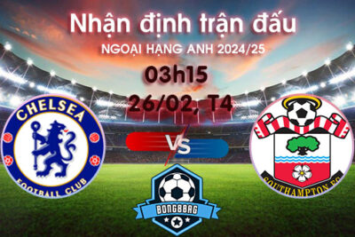 Soi kèo Chelsea vs Southampton, 03h15 ngày 26/02/2025 – Ngoại hạng Anh