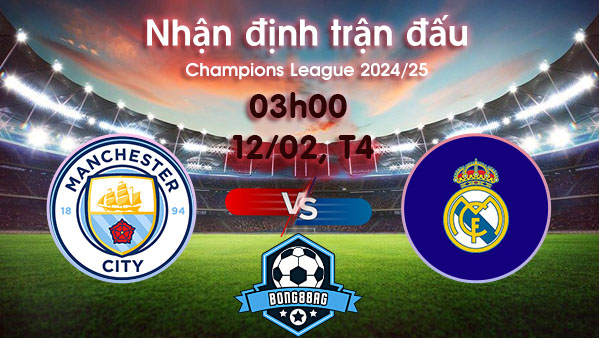 Soi kèo Man City vs Real Madrid, 03h00 ngày 12/02/2025 – Cúp C1 Châu Âu