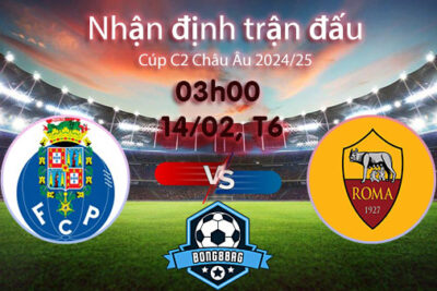 Soi kèo Porto vs Roma, 03h00 ngày 14/02/2025 – Cúp C2 Châu Âu