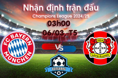 Soi kèo Bayern Munich vs Leverkusen, 03h00 ngày 06/03/2025 – Cúp C1 Châu Âu