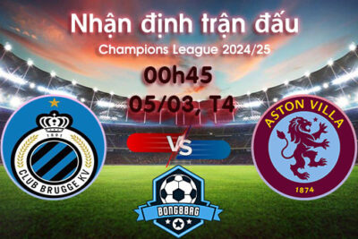 Soi kèo Club Brugge vs Aston Villa, 00h45 ngày 05/03/2025 – Cúp C1 Châu Âu