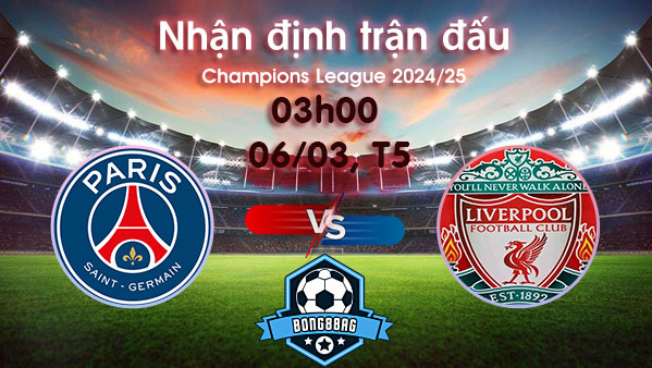 Soi kèo PSG vs Liverpool, 03h00 ngày 06/03/2025 – Cúp C1 Châu Âu