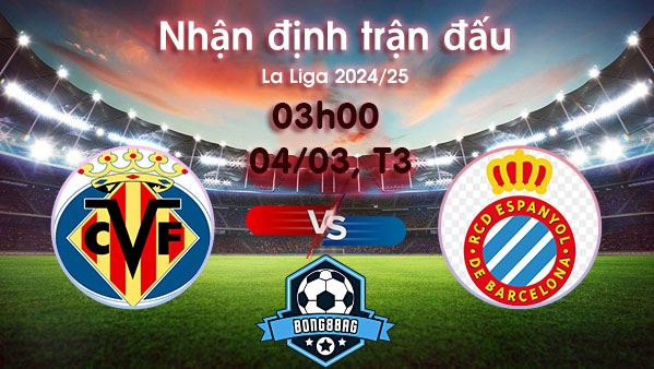 Soi kèo Villarreal vs Espanyol, 03h00 ngày 04/03/2025 – La Liga