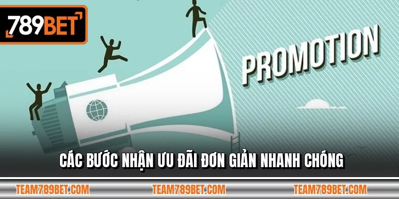 Các bước nhận ưu đãi đơn giản nhanh chóng